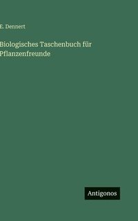 bokomslag Biologisches Taschenbuch für Pflanzenfreunde