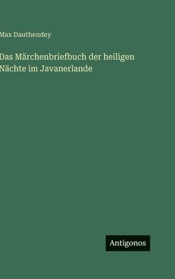 Märchenbriefbuch der heiligen Nächte im Javanerlande