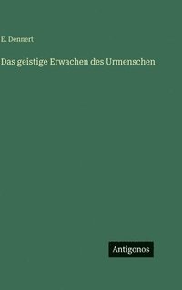 bokomslag Das geistige Erwachen des Urmenschen