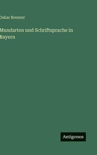 bokomslag Mundarten und Schriftsprache in Bayern
