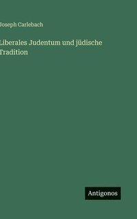 bokomslag Liberales Judentum und jüdische Tradition