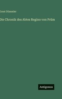 bokomslag Die Chronik des Abtes Regino von Prüm