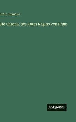 Ernst Dümmler - Chronik des Abtes Regino von Prüm, Inbunden