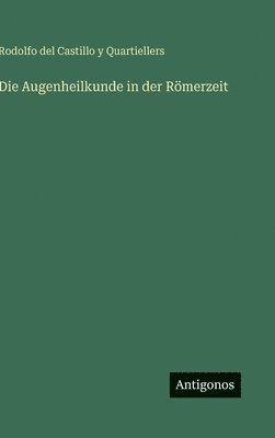 bokomslag Die Augenheilkunde in der Römerzeit