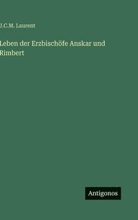bokomslag Leben der Erzbischöfe Anskar und Rimbert