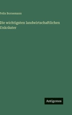 bokomslag wichtigsten landwirtschaftlichen Unkräuter