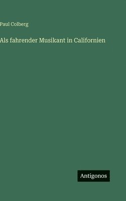 bokomslag Als fahrender Musikant in Californien
