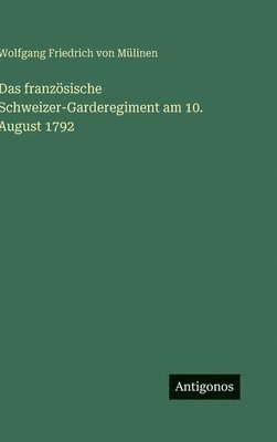bokomslag französische Schweizer-Garderegiment am 10. August 1792