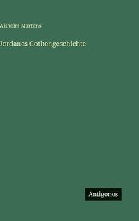 bokomslag Jordanes Gothengeschichte