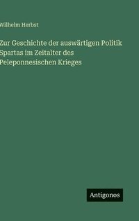 bokomslag Zur Geschichte der auswärtigen Politik Spartas im Zeitalter des Peleponnesischen Krieges