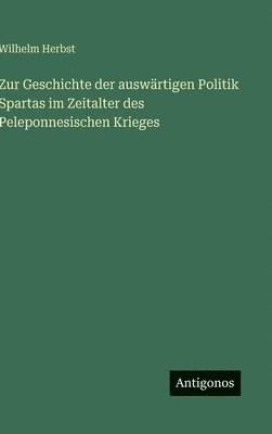 bokomslag Zur Geschichte der auswärtigen Politik Spartas im Zeitalter des Peleponnesischen Krieges