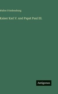 bokomslag Kaiser Karl V. und Papst Paul III.
