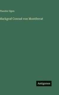 bokomslag Markgraf Conrad von Montferrat