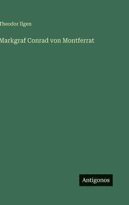 bokomslag Markgraf Conrad von Montferrat