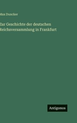 bokomslag Zur Geschichte der deutschen Reichsversammlung in Frankfurt