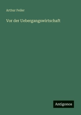 bokomslag Vor der Uebergangswirtschaft