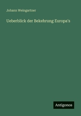 bokomslag Ueberblick der Bekehrung Europa's