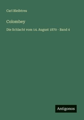 bokomslag Colombey: Die Schlacht vom 14. August 1870 - Band 4