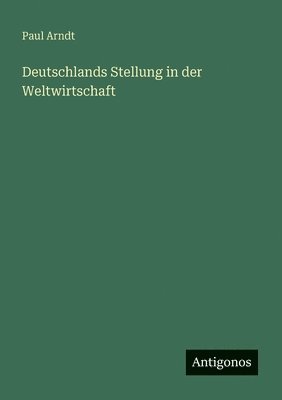 bokomslag Deutschlands Stellung in der Weltwirtschaft
