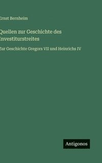 bokomslag Quellen zur Geschichte des Investiturstreites: Zur Geschichte Gregors VII und Heinrichs IV