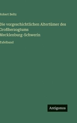 bokomslag vorgeschichtlichen Altertümer des Großherzogtums Mecklenburg-Schwerin