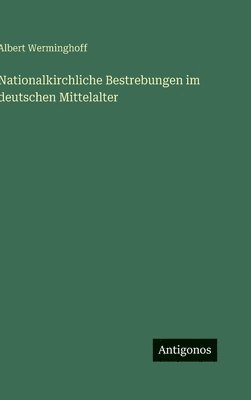 bokomslag Nationalkirchliche Bestrebungen im deutschen Mittelalter