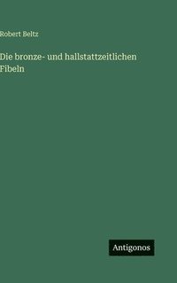 bokomslag bronze- und hallstattzeitlichen Fibeln