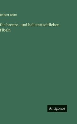bronze- und hallstattzeitlichen Fibeln