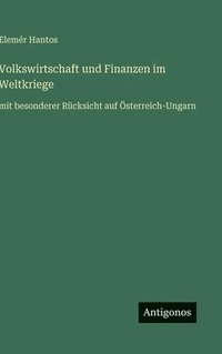 bokomslag Volkswirtschaft und Finanzen im Weltkriege