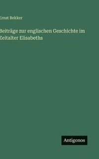 bokomslag Beiträge zur englischen Geschichte im Zeitalter Elisabeths