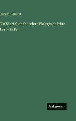 bokomslag Ein Vierteljahrhundert Weltgeschichte 1894-1919