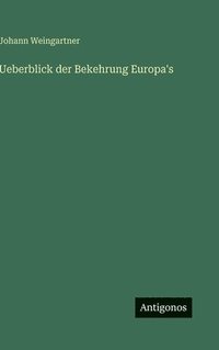 bokomslag Ueberblick der Bekehrung Europa's