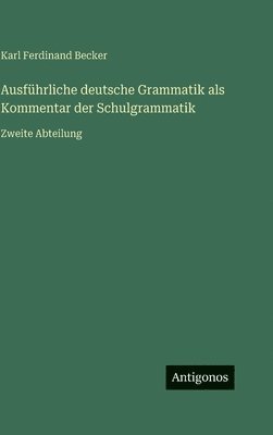 bokomslag Ausführliche deutsche Grammatik als Kommentar der Schulgrammatik