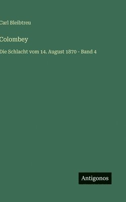 bokomslag Colombey: Die Schlacht vom 14. August 1870 - Band 4
