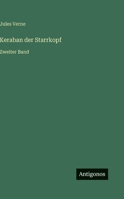 Jules Verne - Keraban der Starrkopf, Inbunden