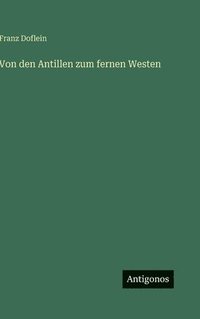 bokomslag Von den Antillen zum fernen Westen