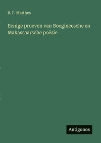 bokomslag Eenige proeven van Boegineesche en Makassaarsche poëzie