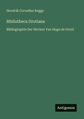 bokomslag Bibliotheca Grotiana