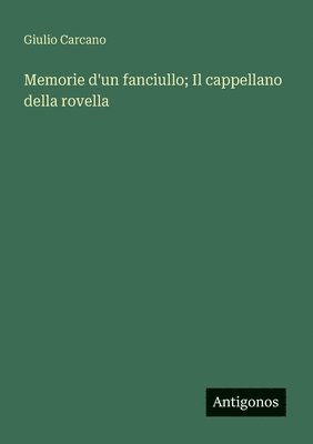 bokomslag Memorie d'un fanciullo; Il cappellano della rovella