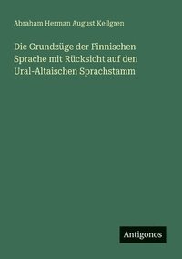 bokomslag Grundzüge der Finnischen Sprache mit Rücksicht auf den Ural-Altaischen Sprachstamm