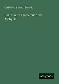 bokomslag Der Chor im Agamemnon des Äschylus