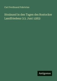 bokomslag Stralsund in den Tagen des Rostocker Landfriedens (13. Juni 1283)