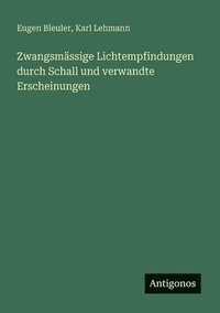 bokomslag Zwangsmässige Lichtempfindungen durch Schall und verwandte Erscheinungen