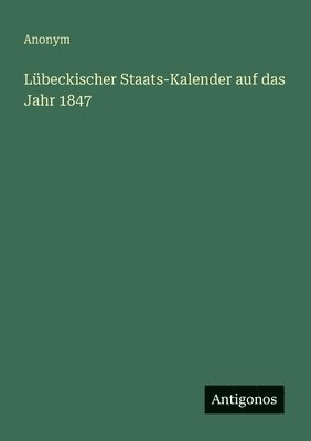 Lübeckischer Staats-Kalender auf das Jahr 1847