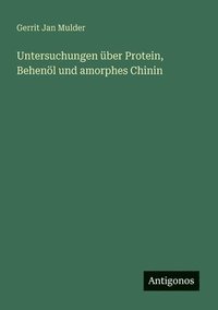 bokomslag Untersuchungen über Protein, Behenöl und amorphes Chinin