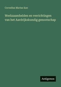 bokomslag Werkzaamhelden en verrichtingen van het Aardrijkskundig genootschap