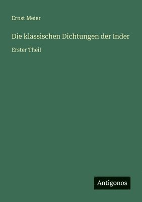Ernst Meier - klassischen Dichtungen der Inder, Häftad