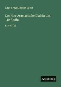bokomslag Neu-Aramaeische Dialekt des Tûr'Abdîn