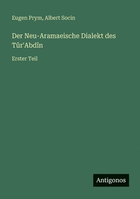 Albert Socin, Eugen Prym - Neu-Aramaeische Dialekt des Tûr'Abdîn, Häftad
