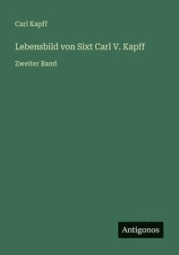 bokomslag Lebensbild von Sixt Carl V. Kapff: Zweiter Band